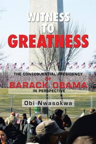 Cover image for Witness to Greatness: The Consequential Presidency of Barack Obama in Perspective