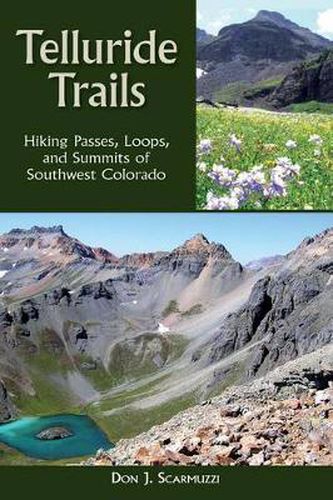 Cover image for Telluride Trails: Hiking Passes, Loops, and Summits of Southwest Colorado