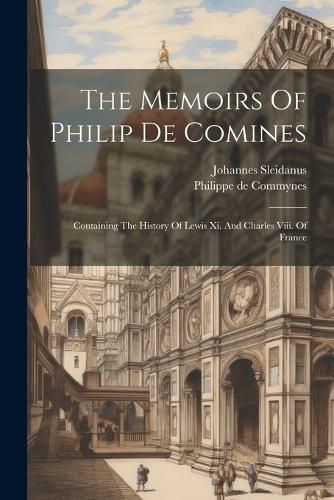 The Memoirs Of Philip De Comines