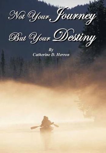 Cover image for Not Your Journey But Your Destiny