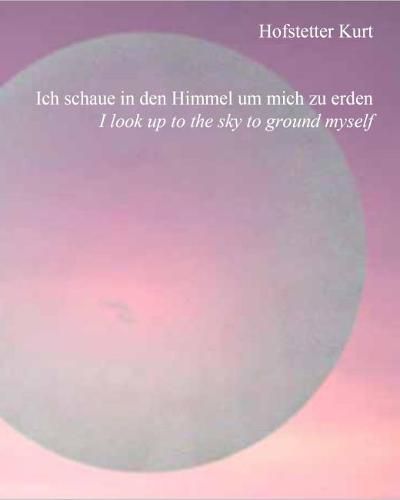 Cover image for Hofstetter Kurt: I look up to the sky to ground myself