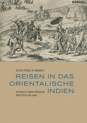 Cover image for Reisen in Das Orientalische Indien: Wissen Uber Fremde Welten Um 1600