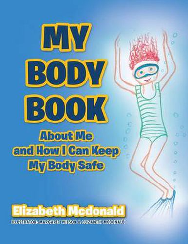 Cover image for My Body Book: About Me and How I Can Keep My Body Safe