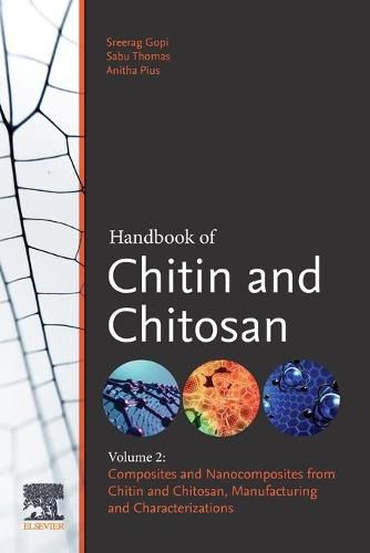 Cover image for Handbook of Chitin and Chitosan: Volume 2: Composites and Nanocomposites from Chitin and Chitosan, Manufacturing and Characterisations