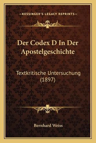 Der Codex D in Der Apostelgeschichte: Textkritische Untersuchung (1897)