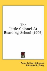 Cover image for The Little Colonel at Boarding-School (1903)