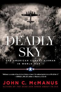Cover image for Deadly Sky: The American Combat Airman in World War II