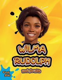 Cover image for Wilma Rudolph Book for Kids