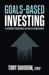 Cover image for Goals-Based Investing: A Visionary Framework for Wealth Management