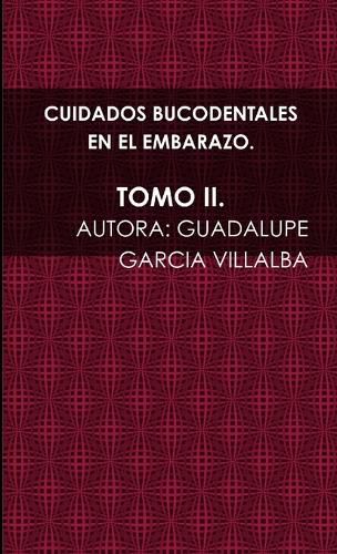 Cover image for Cuidados Bucodentales En El Embarazo. Tomo II.