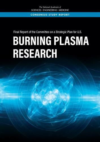 Final Report of the Committee on a Strategic Plan for U.S. Burning Plasma Research