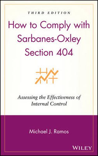 Cover image for How to Comply with Sarbanes-Oxley Section 404: Assessing the Effectiveness of Internal Control