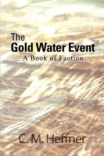 Cover image for The Gold Water Event: A Book of Faction