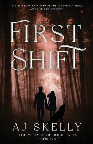 First Shift (The Wolves of Rock Falls Book 1), Aj Skelly (9781964726915 ...
