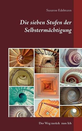 Cover image for Die sieben Stufen der Selbstermachtigung: Der Weg zuruck zum Ich