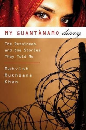 Cover image for My Guantanamo Diary: The Detainees and the Stories They Told Me