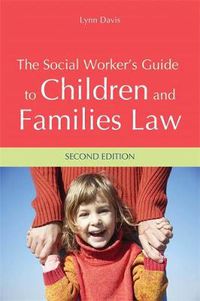 Cover image for The Social Worker's Guide to Children and Families Law