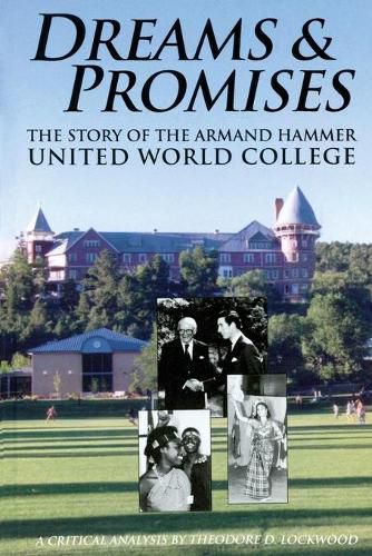 Cover image for Dreams and Promises: The Story of the Armand Hammer United World College