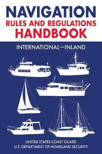 Cover image for Navigation Rules and Regulations Handbook: International-Inland: Full Color 2021 Edition