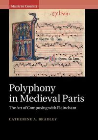 Cover image for Polyphony in Medieval Paris: The Art of Composing with Plainchant