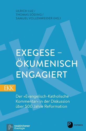 Cover image for Exegese - Okumenisch Engagiert: Der Evangelisch-Katholische Kommentar in Der Diskussion Uber 500 Jahre Reformation