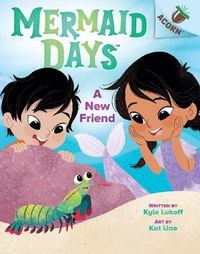 Cover image for A New Friend: An Acorn Book (Mermaid Days #3)