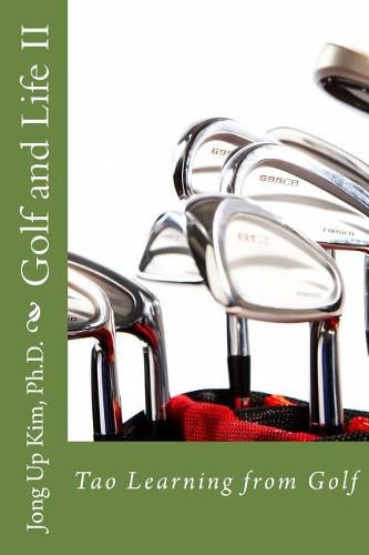 Cover image for Golf and Life II: Tao Learning from Golf