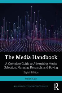 Cover image for The Media Handbook: A Complete Guide to Advertising Media Selection, Planning, Research, and Buying