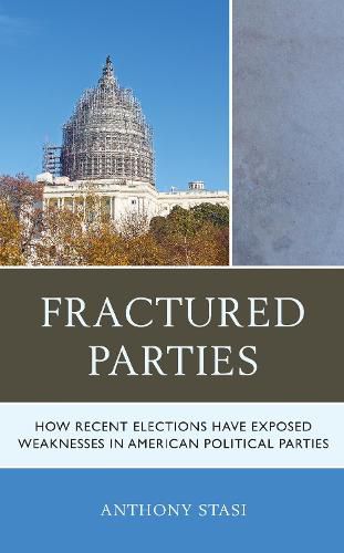 Cover image for Fractured Parties: How Recent Elections Have Exposed Weaknesses in American Political Parties