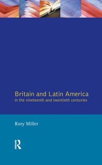 Cover image for Britain and Latin America in the 19th and 20th Centuries