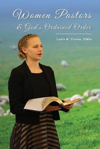 Cover image for Women Pastors and God's Ordained Order