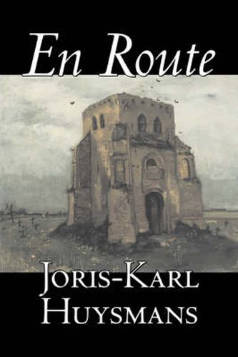 Cover image for En Route by Joris-Karl Huysmans, Fiction, Classics, Literary, Action & Adventure