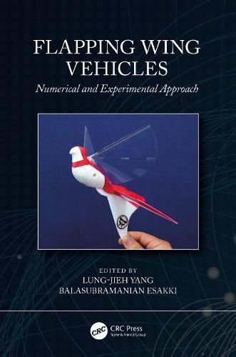 Cover image for Flapping Wing Vehicles: Numerical and Experimental Approach