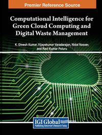 Cover image for Computational Intelligence for Green Cloud Computing and Digital Waste Management