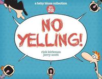 Cover image for No Yelling!, 39: A Baby Blues Collection