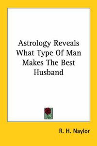 Cover image for Astrology Reveals What Type of Man Makes the Best Husband