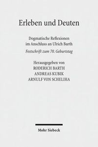 Cover image for Erleben und Deuten: Dogmatische Reflexionen im Anschluss an Ulrich Barth. Festschrift zum 70. Geburtstag