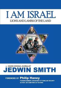 Cover image for I Am Israel: Lions and Lambs of the Land
