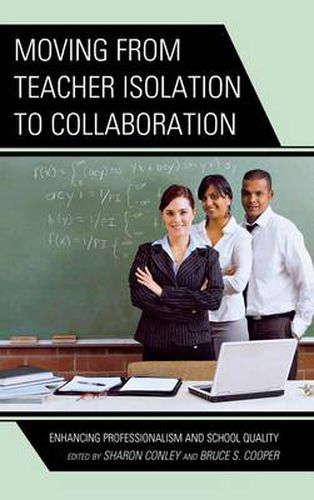 Moving from Teacher Isolation to Collaboration: Enhancing Professionalism and School Quality