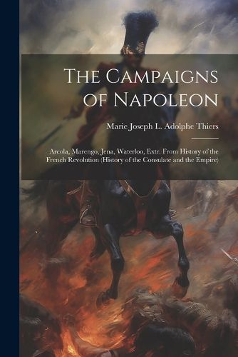 The Campaigns of Napoleon