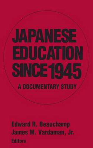 Cover image for Japanese Education since 1945: A Documentary Study