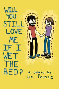 Cover image for Will You Still Love Me If I Wet The Bed?