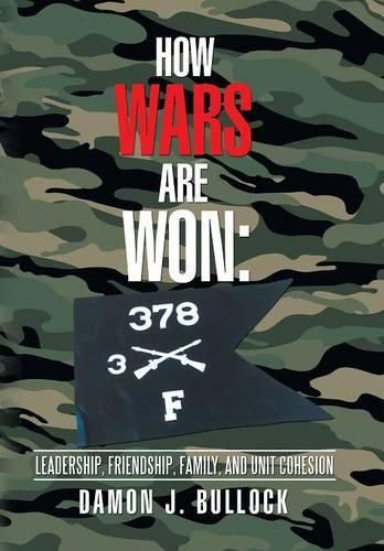 Cover image for How Wars Are Won: Leadership, Friendship, Family, and Unit Cohesion