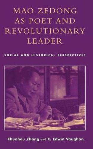 Cover image for Mao Zedong as Poet and Revolutionary Leader: Social and Historical Perspectives