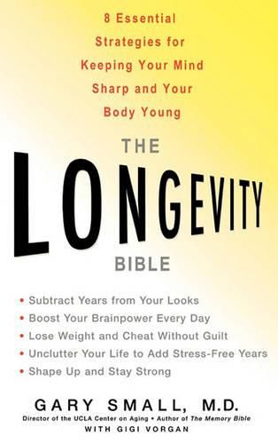 Cover image for The Longevity Bible: 8 Essential Strategies for Keeping Your Mind Sharp and Your Body Young