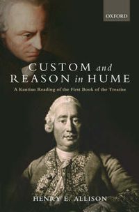 Cover image for Custom and Reason in Hume: A Kantian Reading of the First Book of the Treatise