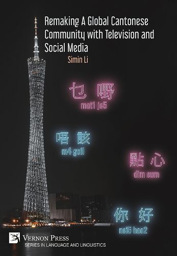 Cover image for Remaking a Global Cantonese Community with Television and Social Media