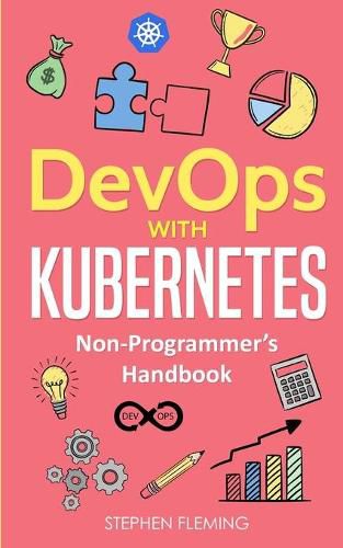 Cover image for DevOps with Kubernetes: Non-Programmer's Handbook