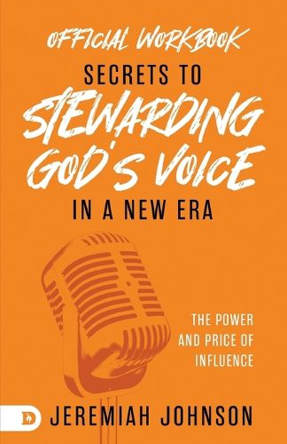 The Official Workbook for Secrets to Stewarding God's Voice in a New Era