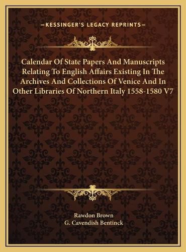 Calendar of State Papers and Manuscripts Relating to English Affairs Existing in the Archives and Collections of Venice and in Other Libraries of Northern Italy 1558-1580 V7